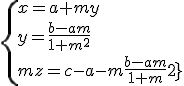 3$\{x=a+my\\y=\frac{b-am}{1+m^2}\\mz=c-a-m\frac{b-am}{1+m^2}\.